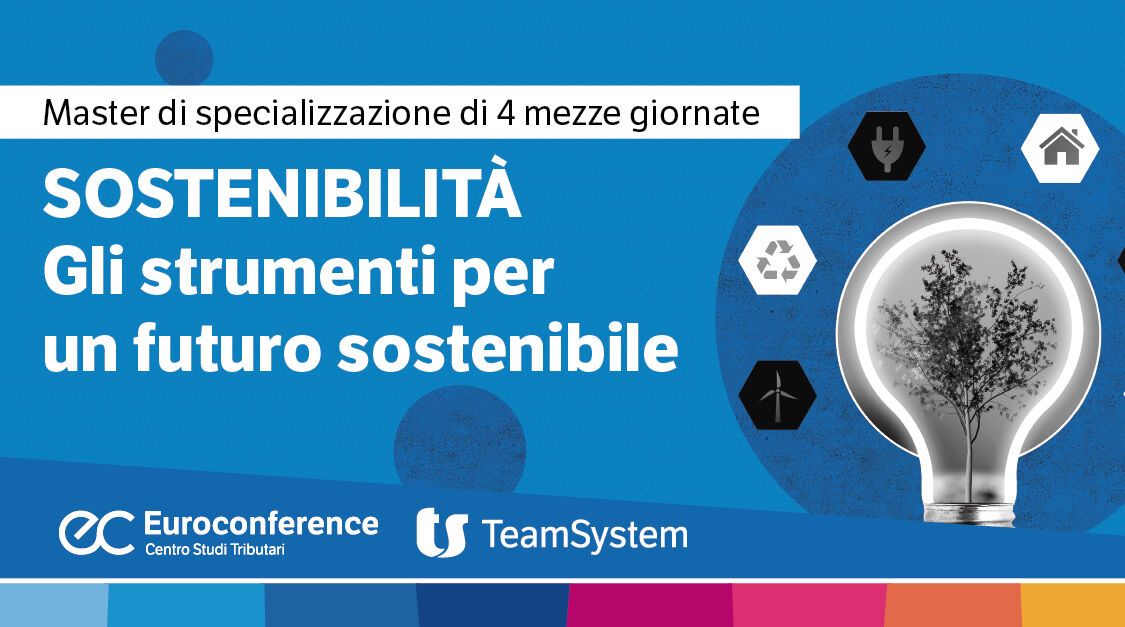 Immagine Sostenibilità. Gli strumenti per un futuro sostenibile: rendicontazione, finanza e rating ESG | Euroconference